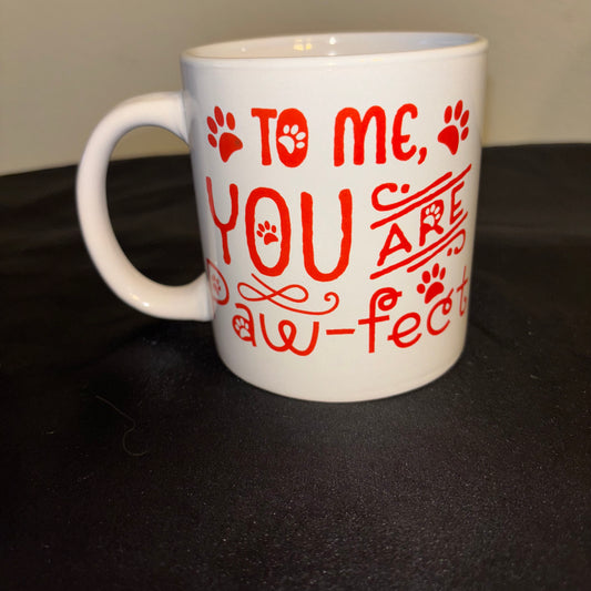 White and red ceramic mug “To me you are PAW – FECT”