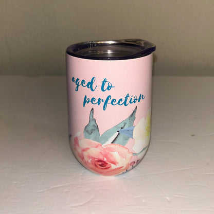 Pink Tumbler “Aged To Perfection “ 12oz NEW