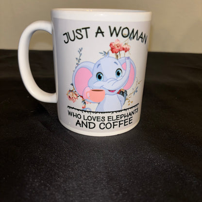 White Mug Cute Elephant “just a woman who loves elephants and coffee”