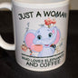 White Mug Cute Elephant “just a woman who loves elephants and coffee”