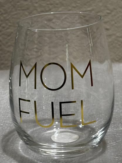 Wine Glass “Mom Fuel” stemless
