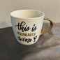Mug white with gold handle “This is probably wine”