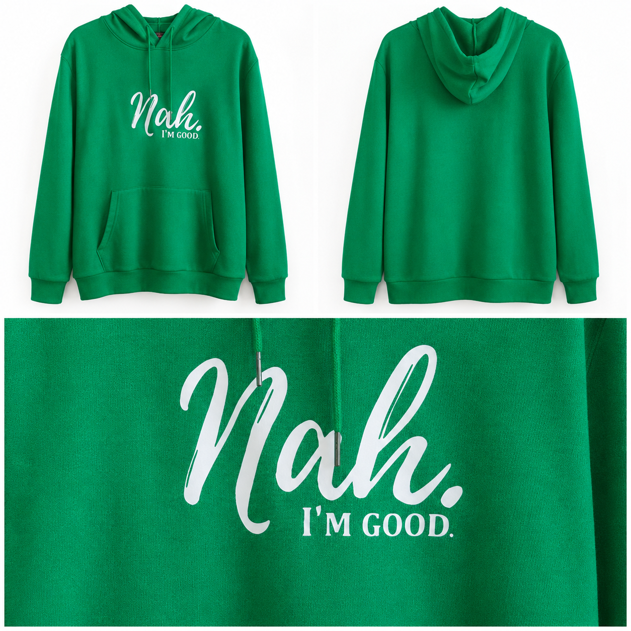 Green Hoodie Sweatshirt “Nah I’m Good” size Large