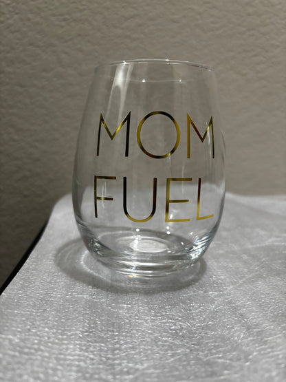 Wine Glass “Mom Fuel” stemless