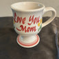 “Love You Mom” Mug w/ Flowers 8oz